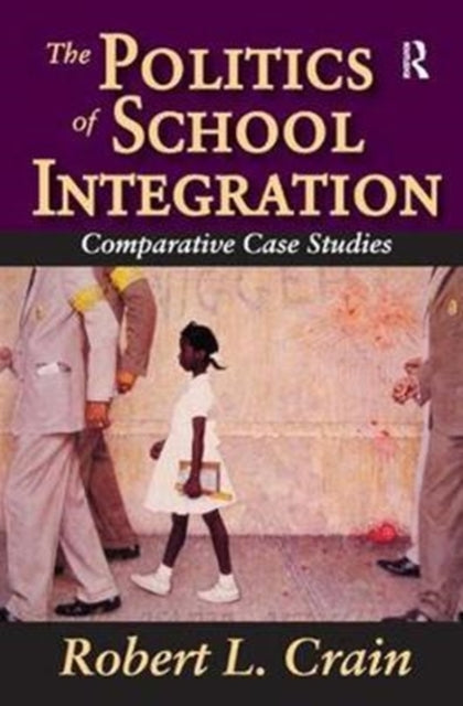 Book cover of: Politics of School Integration. By: Robert Crain