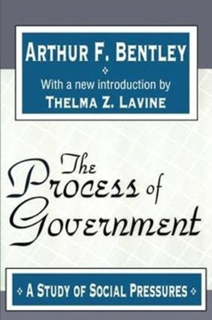 Book cover of: Process of Government. By: Arthur F. Bentley