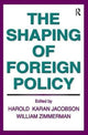 Book cover of: Shaping of Foreign Policy. By: William Zimmerman