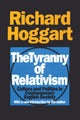 Book cover of: Tyranny of Relativism. By: Richard Hoggart