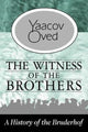Book cover of: Witness of the Brothers. By: Yaacov Oved