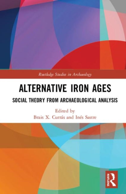Book cover of: Alternative Iron Ages. By: Brais X. Currás