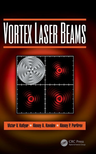 Book cover of: Vortex Laser Beams. By: Victor V. Kotlyar