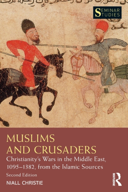Book cover of: Muslims and Crusaders. By: Niall Christie