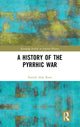 Book cover of: History of the Pyrrhic War. By: Patrick Alan Kent