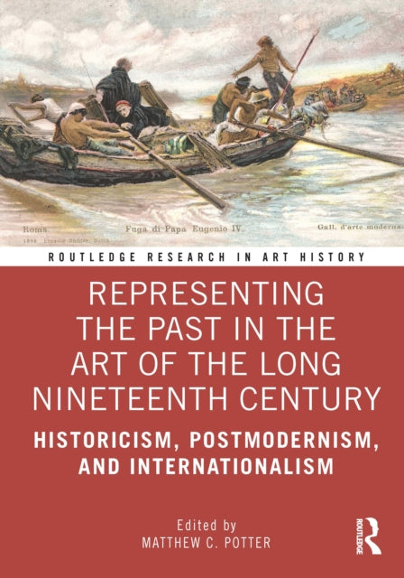 Book cover of: Representing the Past in the Art of the Long Nineteenth Century. By: Matthew C. Potter