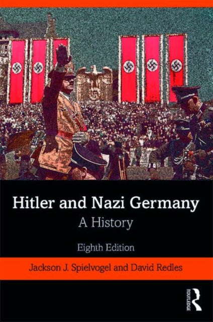 Book cover of: Hitler and Nazi Germany. By: Jackson J. Spielvogel
