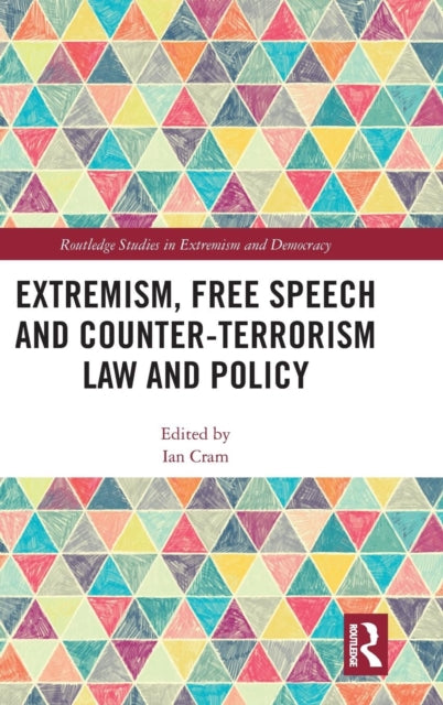 Book cover of: Extremism, Free Speech and Counter-Terrorism Law and Policy