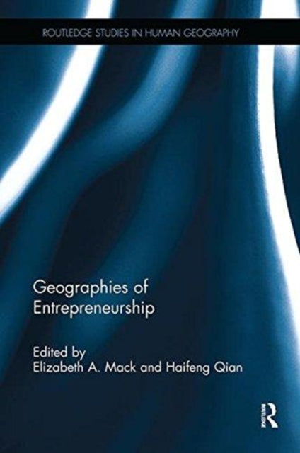 Book cover of: Geographies of Entrepreneurship. By: Elizabeth A. Mack