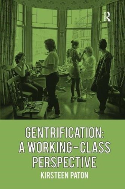 Book cover of: Gentrification: A Working-Class Perspective. By: Kirsteen Paton