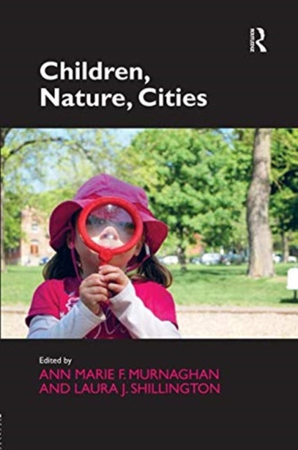 Book cover of: Children, Nature, Cities. By: Ann Marie F. Murnaghan
