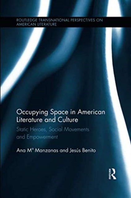 Book cover of: Occupying Space in American Literature and Culture. By: Ana M. Manzanas