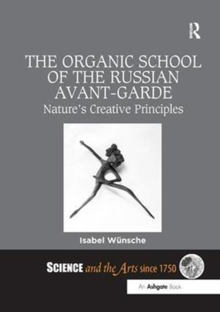 Book cover of: Organic School of the Russian Avant-Garde. By: Isabel Wünsche
