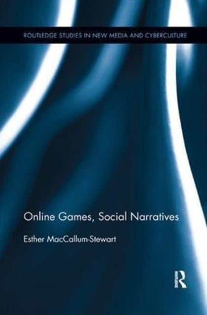 Book cover of: Online Games, Social Narratives. By: Esther MacCallum-Stewart