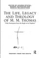 Book cover of: Life, Legacy and Theology of M. M. Thomas. By: Jesudas M. Athyal