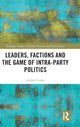 Book cover of: Leaders, Factions and the Game of Intra-Party Politics. By: Andrea Ceron