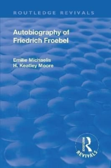 Book cover of: Revival: Autobiography of Friedrich Froebel (1915). By: Friedrich Froebel