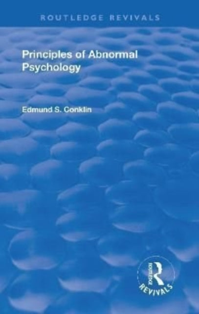 Book cover of: Revival: Principles of Abnormal Psychology (1928). By: Edmund Smith Conklin