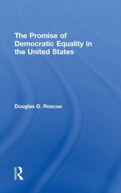 Book cover of: Promise of Democratic Equality in the United States. By: Douglas D. Roscoe