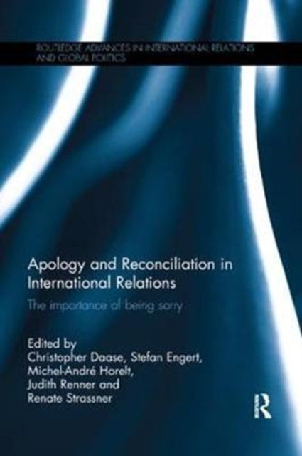 Book cover of: Apology and Reconciliation in International Relations. By: Christopher Daase