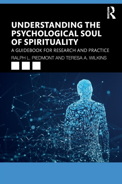 Book cover of: Understanding the Psychological Soul of Spirituality. By: Ralph L. Piedmont