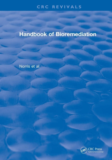 Book cover of: Handbook of Bioremediation (1993). By: Robert D. Norris