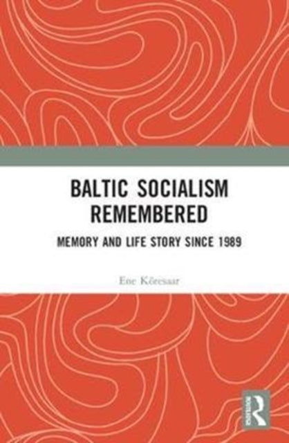 Book cover of: Baltic Socialism Remembered. By: Ene Kõresaar