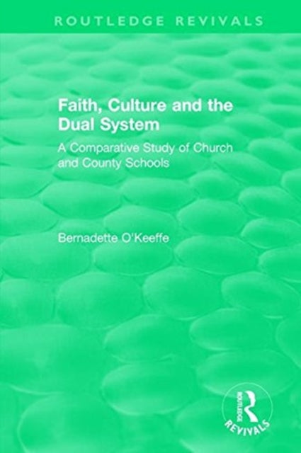 Book cover of: Faith, Culture and the Dual System. By: Bernadette O'Keeffe