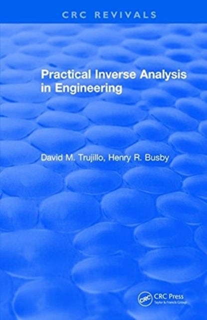 Book cover of: Practical Inverse Analysis in Engineering (1997). By: David M. Trujillo
