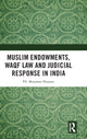 Book cover of: Muslim Endowments, Waqf Law and Judicial Response in India. By: P. S. Munawar Hussain