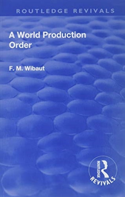 Book cover of: Revival: A World Production Order (1935). By: F. M. Wibaut