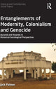 Book cover of: Entanglements of Modernity, Colonialism and Genocide. By: Jack Palmer