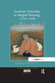 Book cover of: Aesthetic Hybridity in Mughal Painting, 1526-1658. By: Valerie Gonzalez
