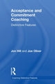 Book cover of: Acceptance and Commitment Coaching. By: Jon Hill
