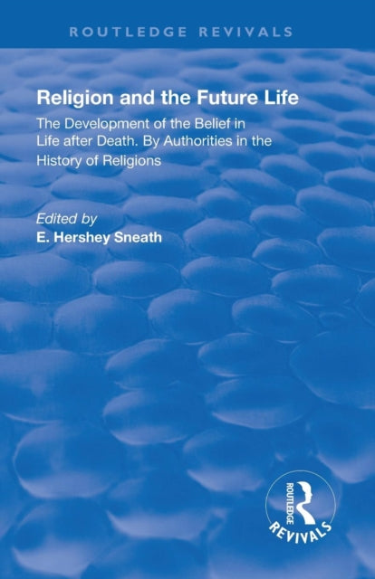 Book cover of: Revival: Religion and the Future Life (1922). By: Sneath, Elias Hershey
