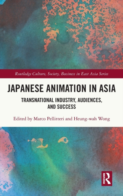 Book cover of: Japanese Animation in Asia. By: Wong Heung Wah