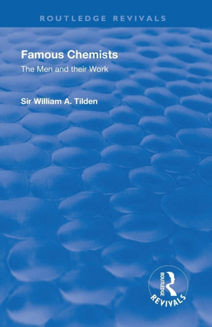 Book cover of: Revival: Famous Chemists (1935). By: Tilden, William A. , Sir.