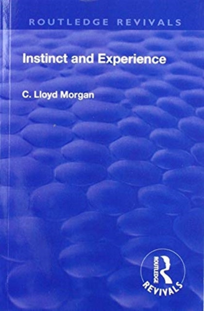 Book cover of: Revival: Instinct and Experience (1912). By: C. Lloyd Morgan