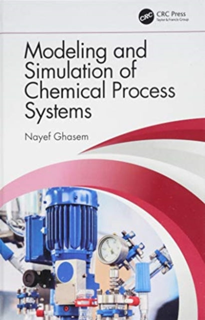 Book cover of: Modeling and Simulation of Chemical Process Systems. By: Nayef Ghasem