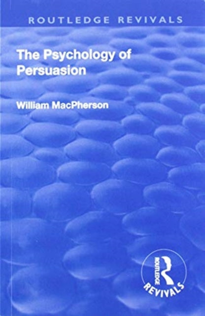 Book cover of: Revival: The Psychology of Persuasion (1920). By: William MacPherson
