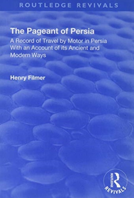 Book cover of: Revival: The Pageant of Persia (1937). By: Henry Filmer