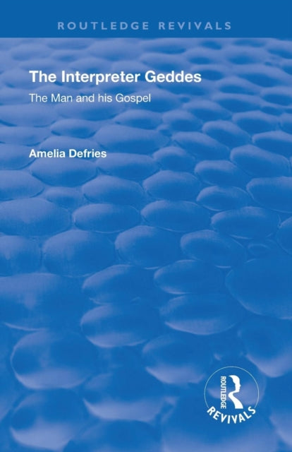 Book cover of: Revival: The Interpreter Geddes (1928). By: Amelia Defries