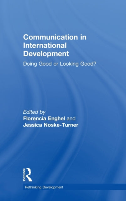 Book cover of: Communication in International Development. By: Florencia Enghel