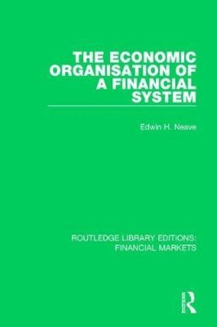 Book cover of: Economic Organisation of a Financial System. By: Edwin Neave
