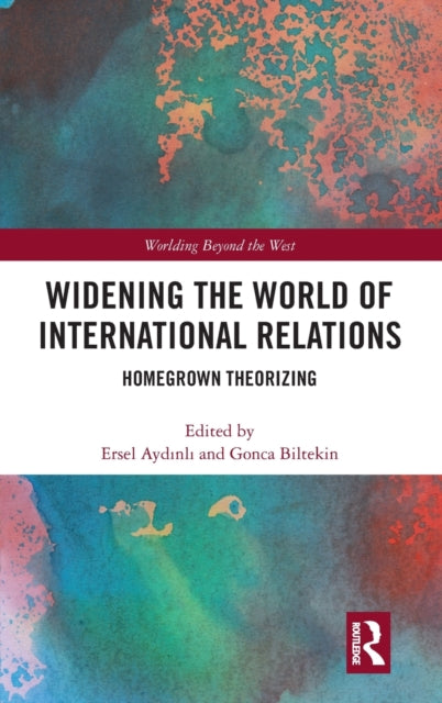 Book cover of: Widening the World of International Relations. By: Ersel Aydinli