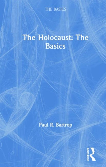 Book cover of: Holocaust: The Basics. By: Paul R. Bartrop