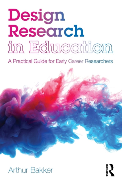 Book cover of: Design Research in Education. By: Arthur Bakker