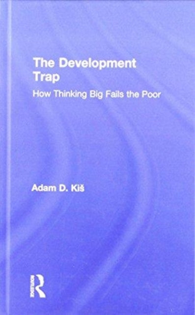 Book cover of: Development Trap. By: Adam D. Kis