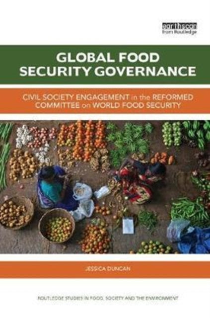 Book cover of: Global Food Security Governance. By: Jessica Duncan