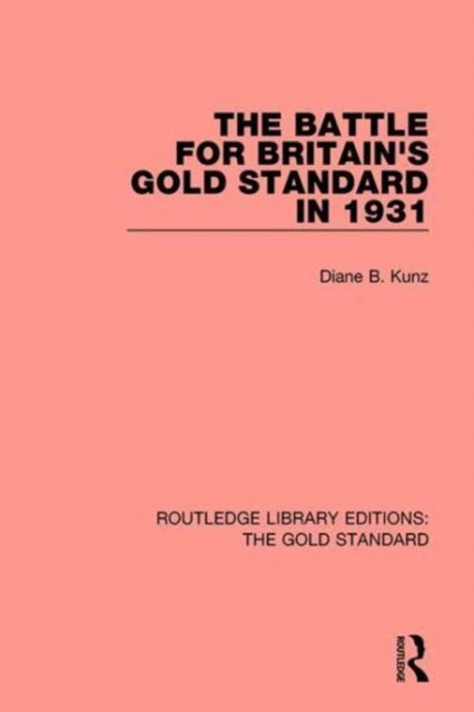 Book cover of: Battle for Britain's Gold Standard in 1931. By: Diane B. Kunz